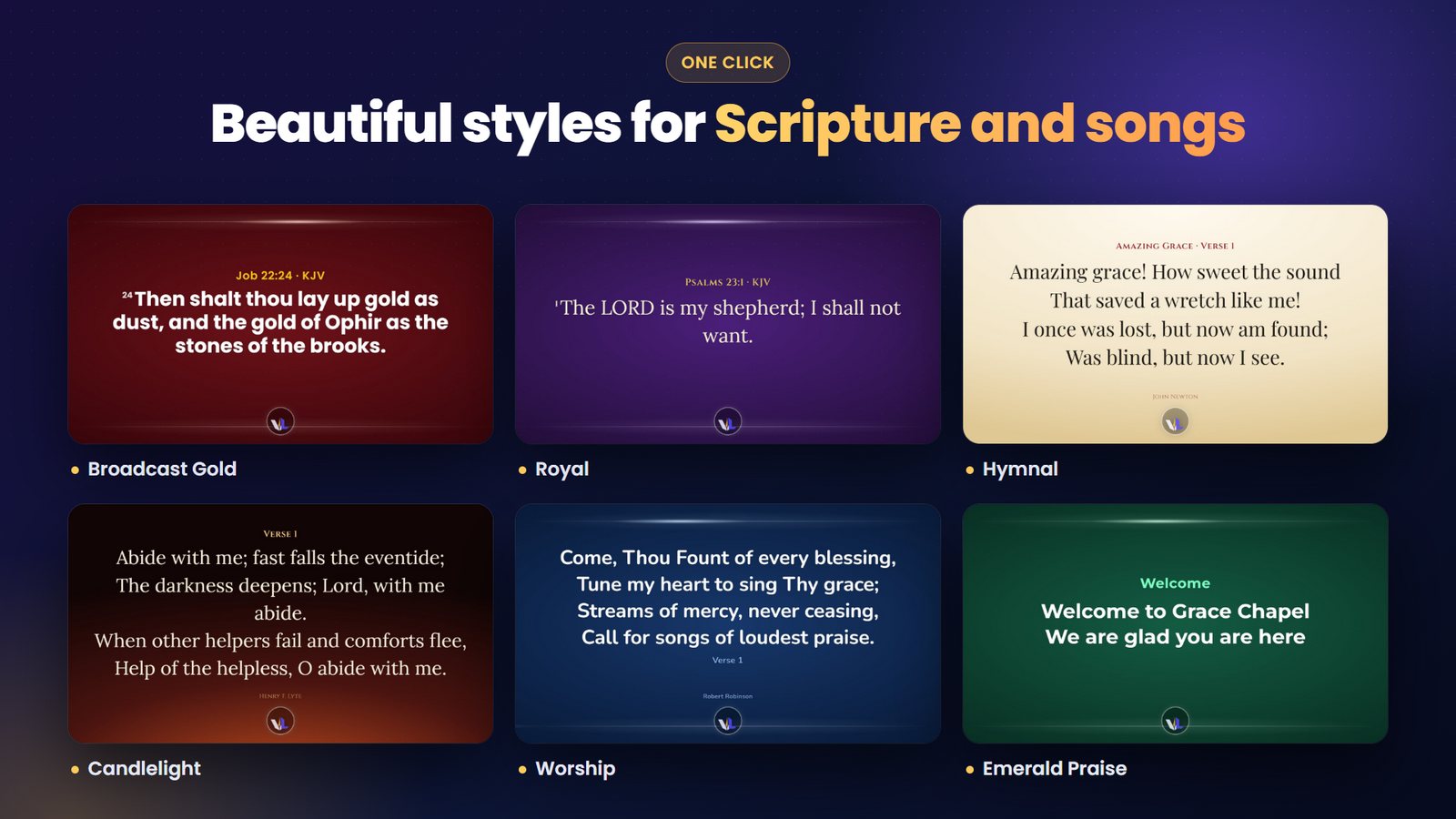Beautiful styles in one click: Scripture, hymns, songs and announcements.